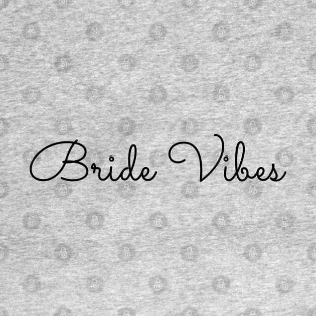 Bride Vibes by Summyjaye